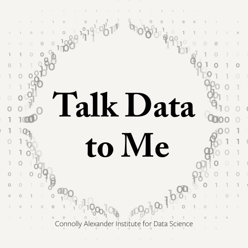 Logo: "Talk Data to Me" with binary code pattern, Connolly Alexander Institute for Data Science.